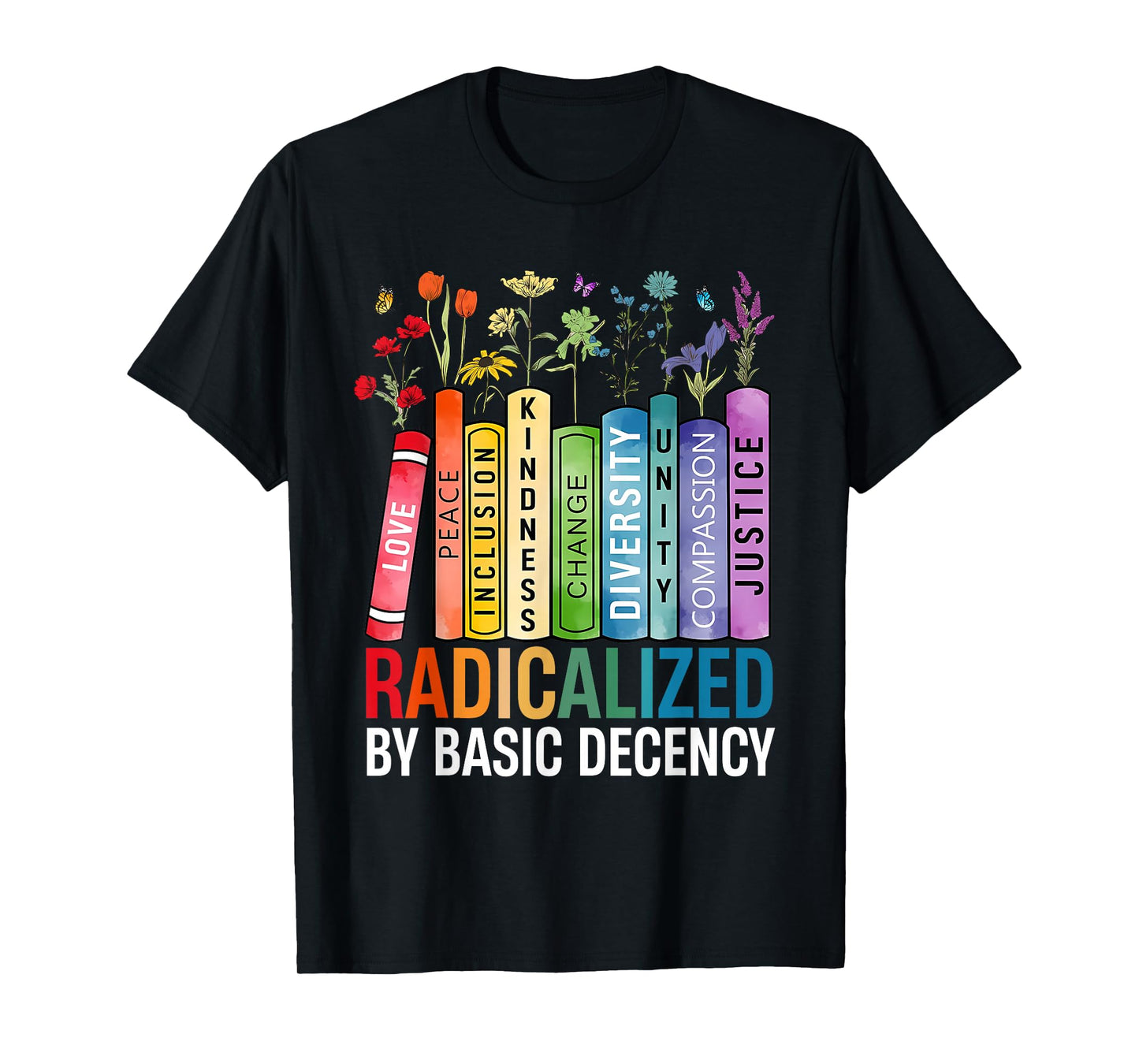 Book Flower Radicalized By Basic Decency Feminist Lgbt T-Shirt