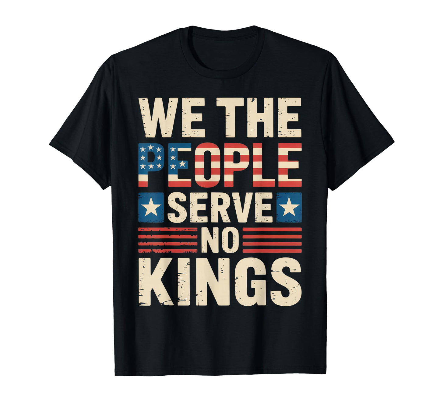 We The People Serve No Kings Patriotic Statement T-Shirt