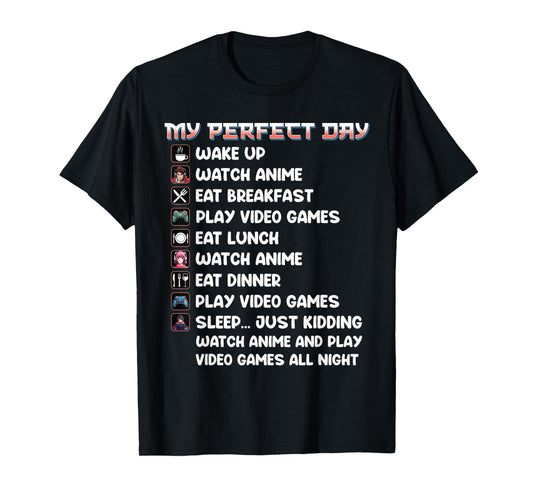 Anime Gamer Shirt My Perfect Day Watch Anime Play Video Game T-Shirt