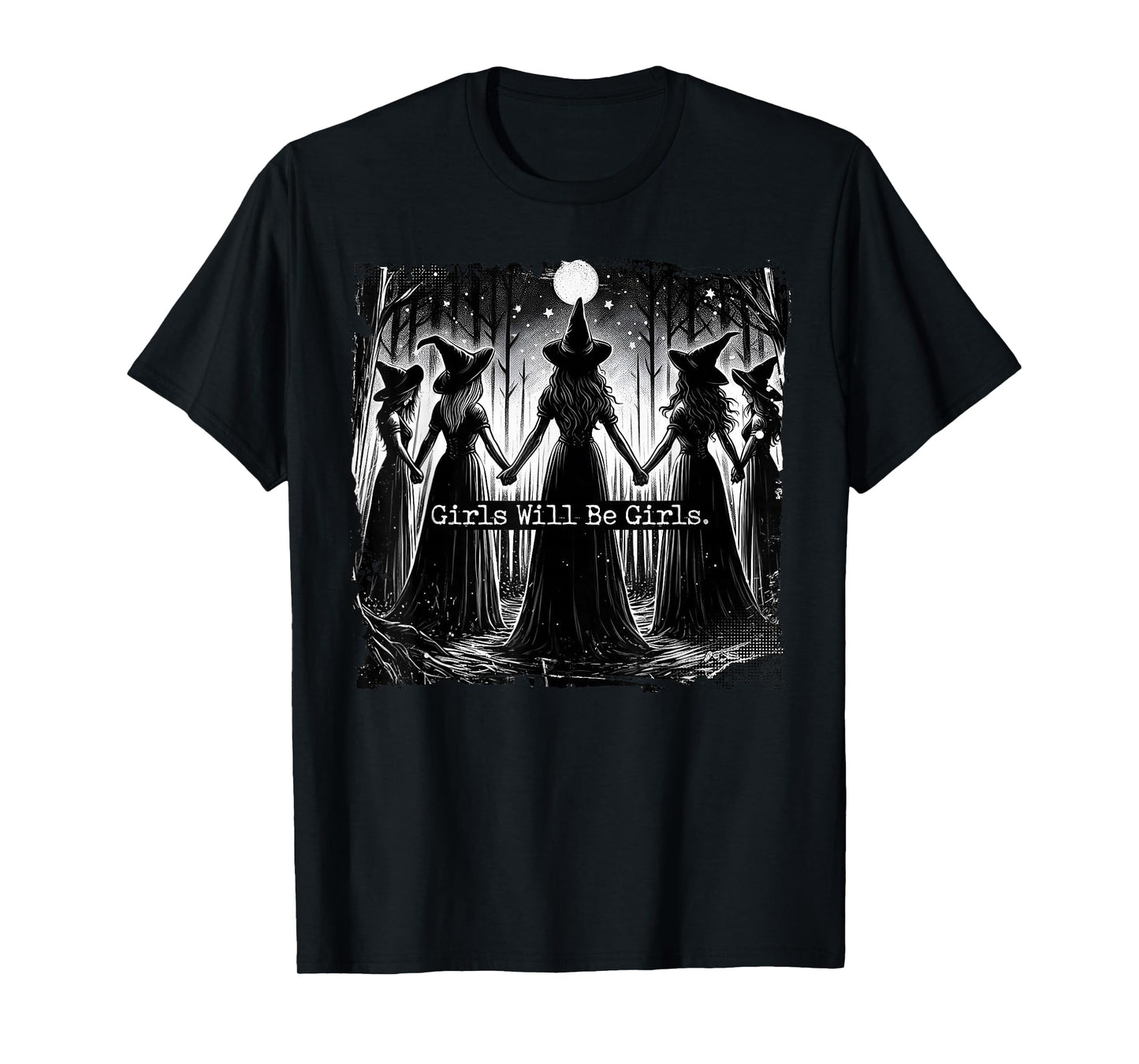 Girl Will Be Girls Witch Witchy Spooky Season Halloween T-Shirt