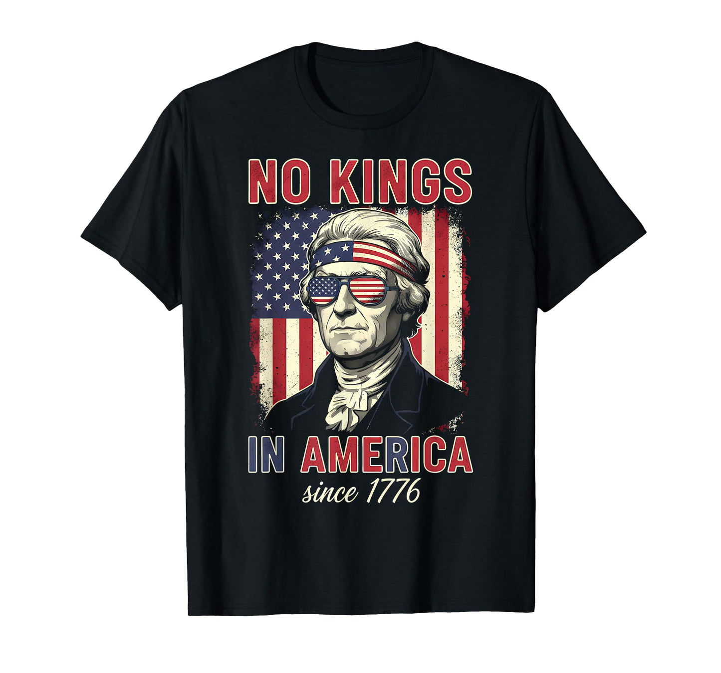 No Kings in America Since 1776 T-Shirt