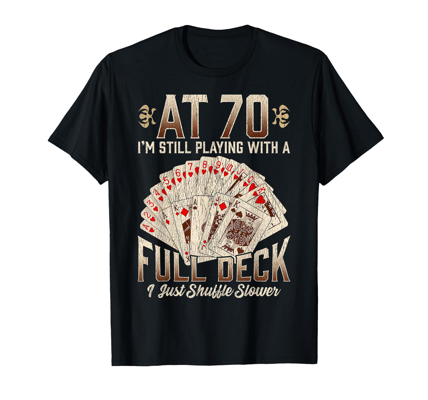 70th Birthday 70 Year Old Poker Playing Card Saying T-Shirt