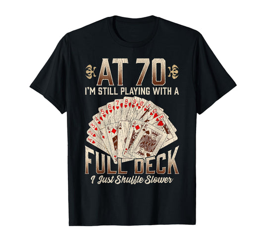 70th Birthday 70 Year Old Poker Playing Card Saying T-Shirt