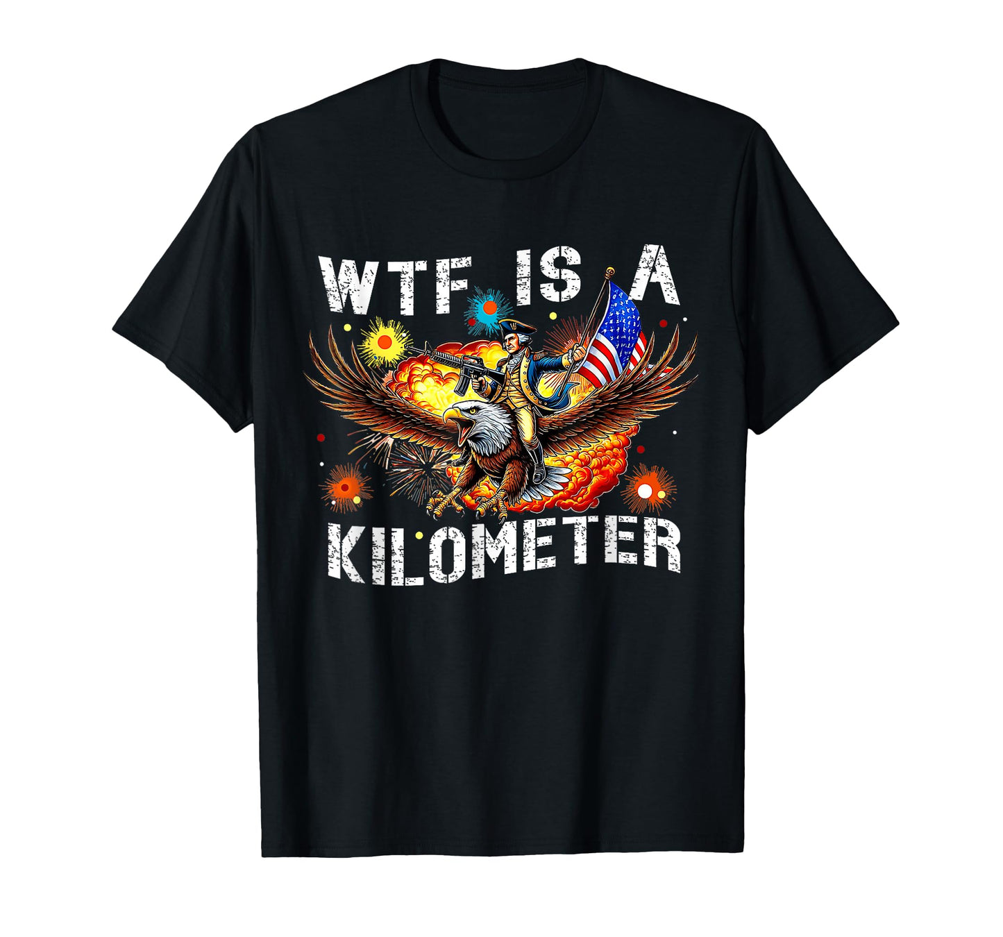 Retro WTF Is A Kilometer Funny Patriotic American Freedom T-Shirt