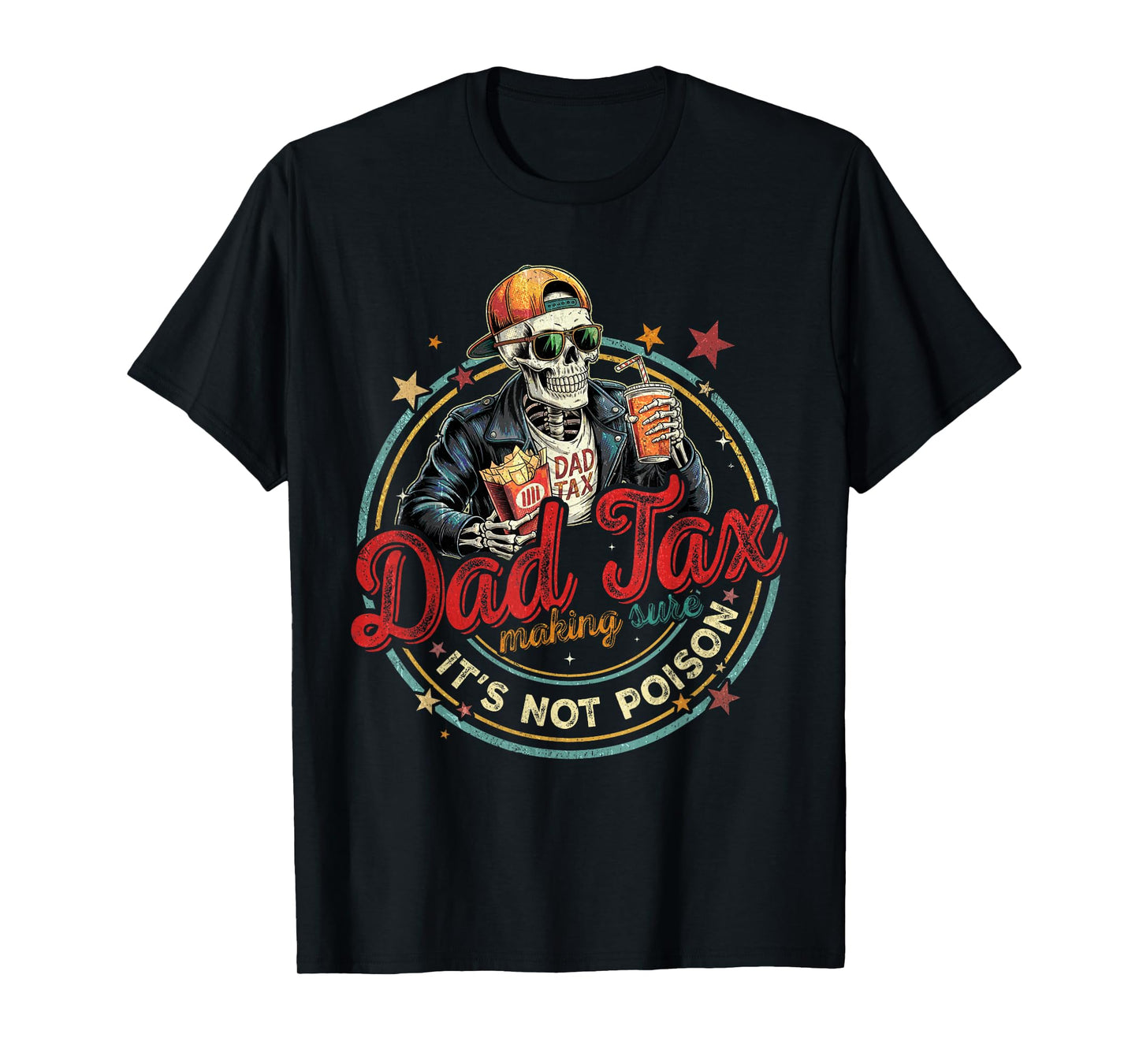 Dad Tax Making Sure It's Not Poison Funny Fathers Day Men T-Shirt