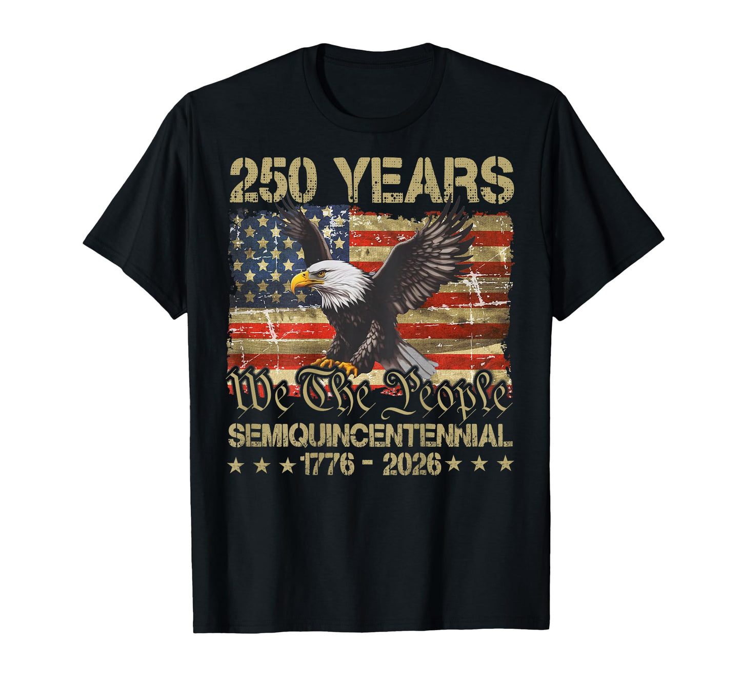 Eagle Flag 250 Years 1776 2026 250th Anniversary USA on Back T-Shirt