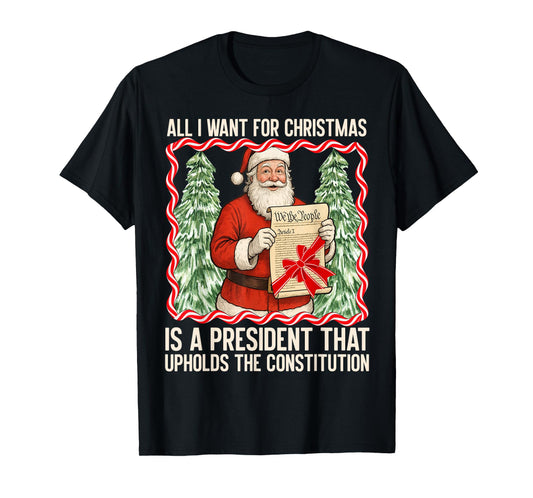 A President That upholds The Constitution Funny Christmas T-Shirt
