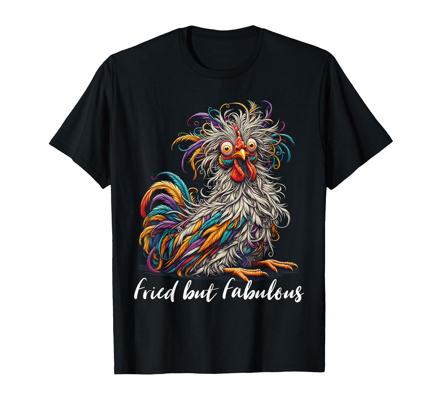 Chicken Funny Fried but Fabulous Graphic Women Chicken Love T-Shirt