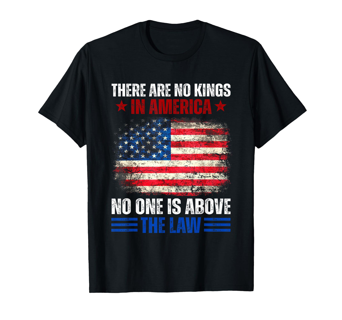 There Are No Kings In America No One Is Above The Law T-Shirt