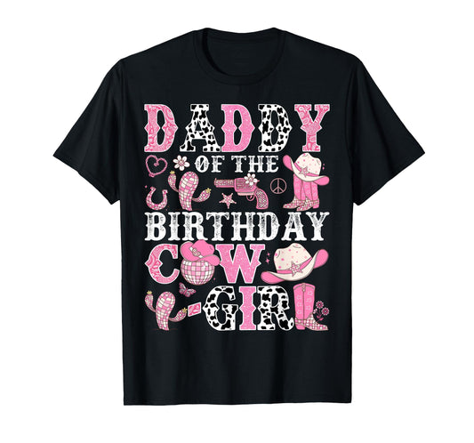 Daddy Of The Birthday Cow-Girl Rodeo CowGirl Birthday T-Shirt