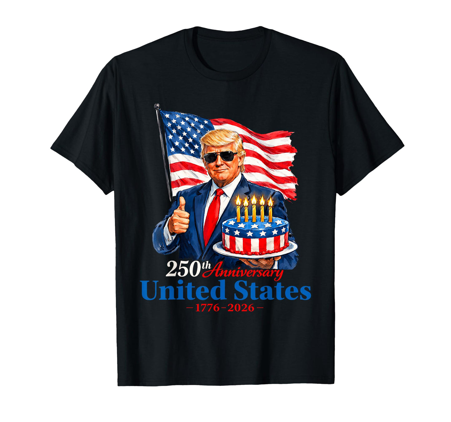 Donald Trump Celebrate 250th America Birthday US Anniversary T-Shirt - T-Shirt | Black