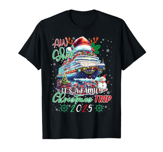 Cruise Family Aw Ship Its A Christmas Cruise Trips 2025 T-Shirt