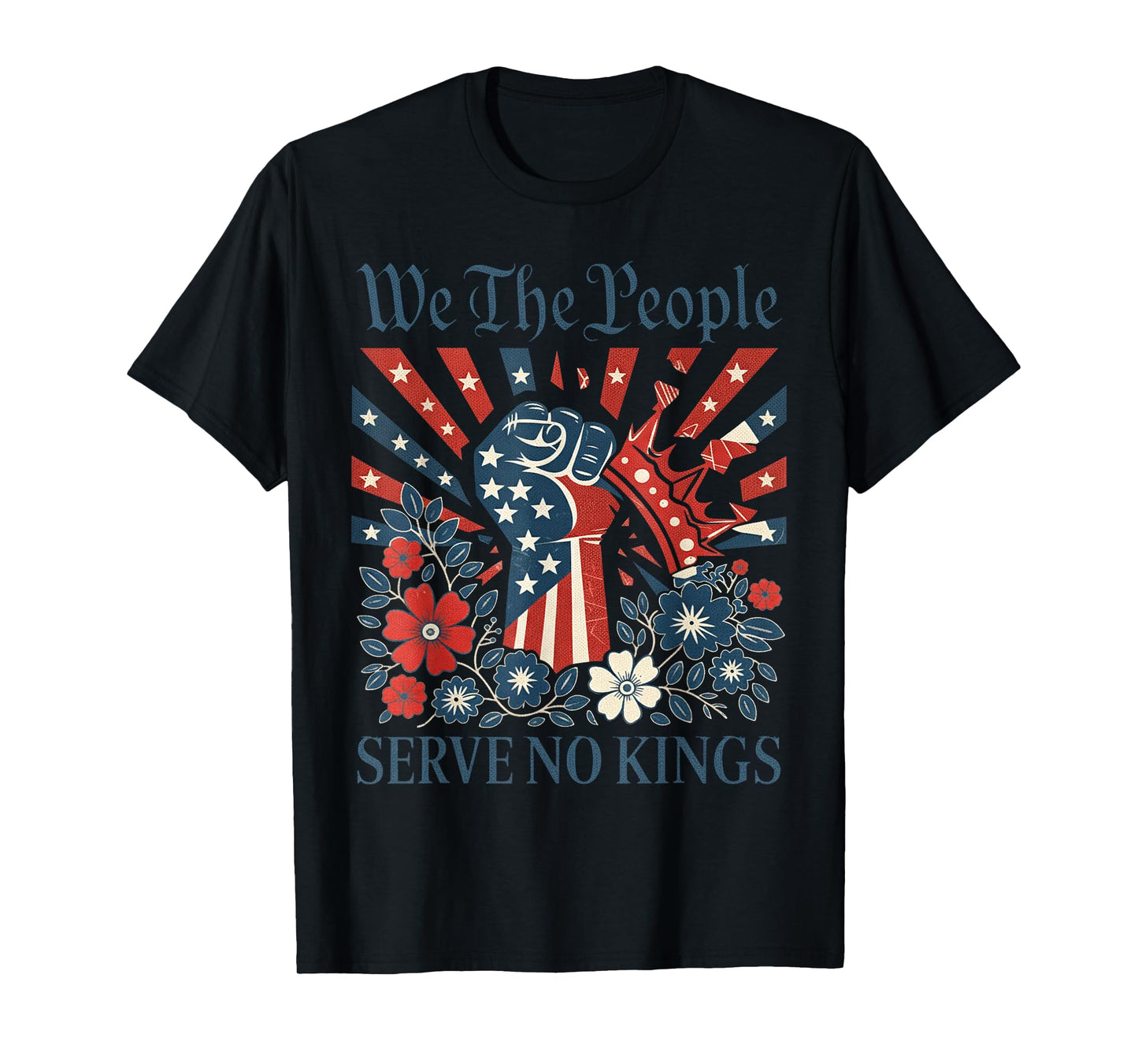 We The People Serve No Kings Stars Stripes America Patriotic T-Shirt