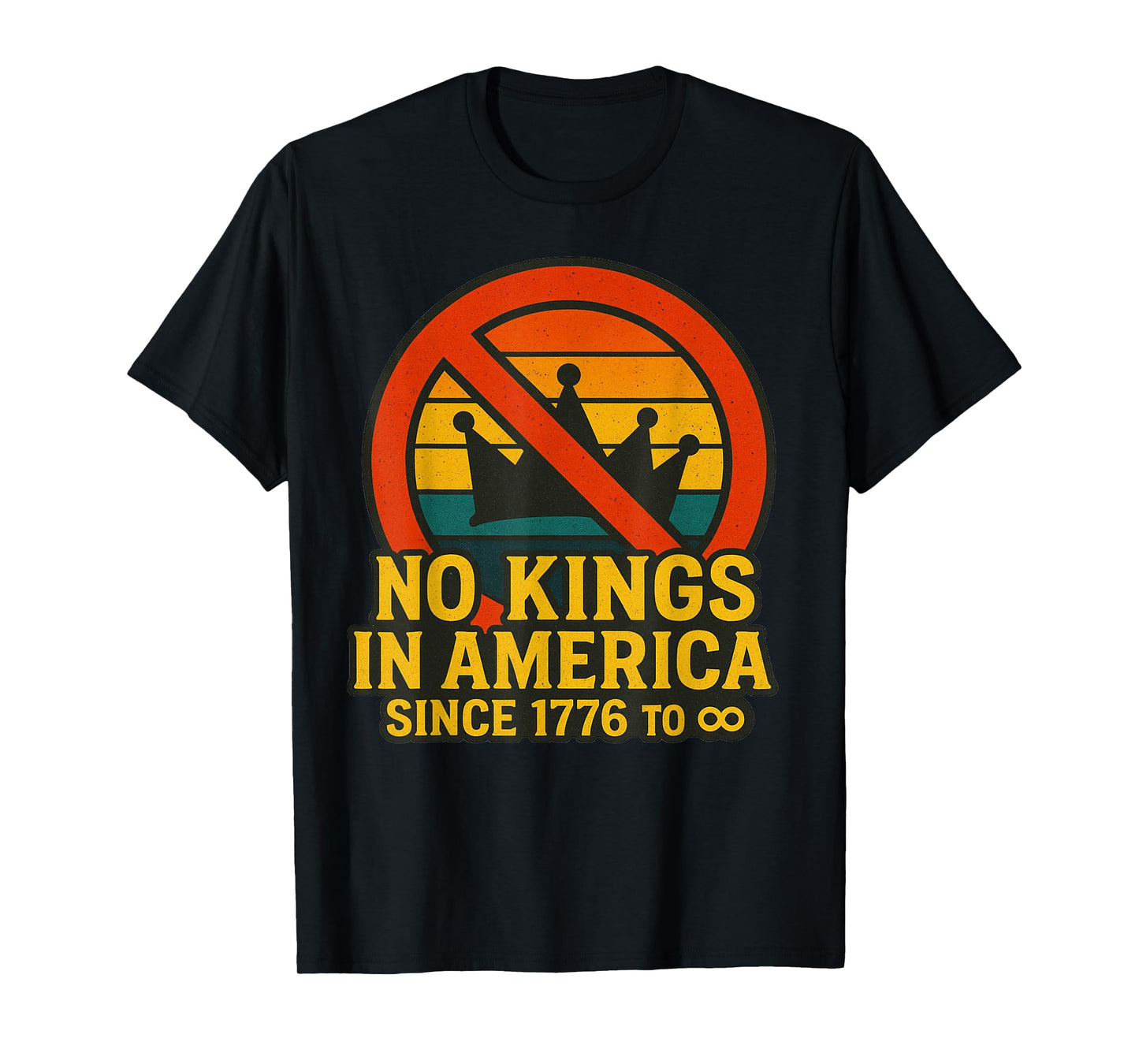 Retro Vintage No Kings in America Since 1776 to Infinity T-Shirt