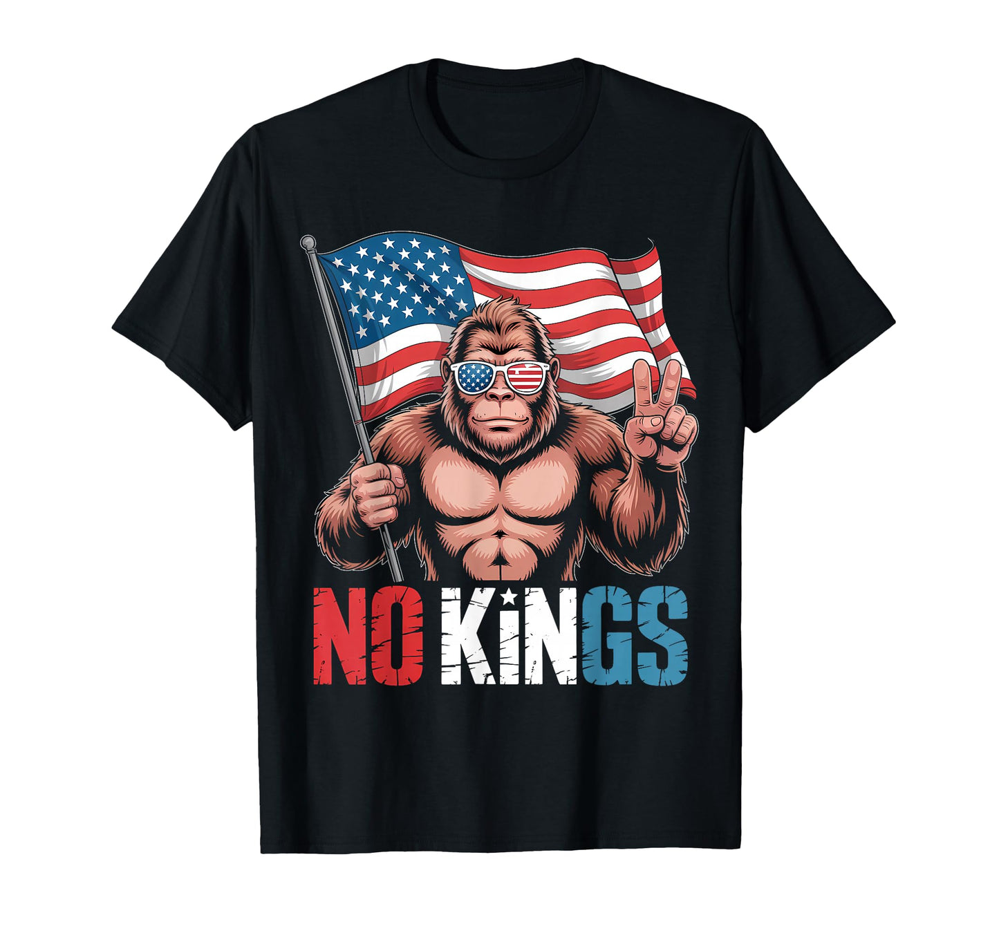 No Kings in America Bigfoot T-Shirt