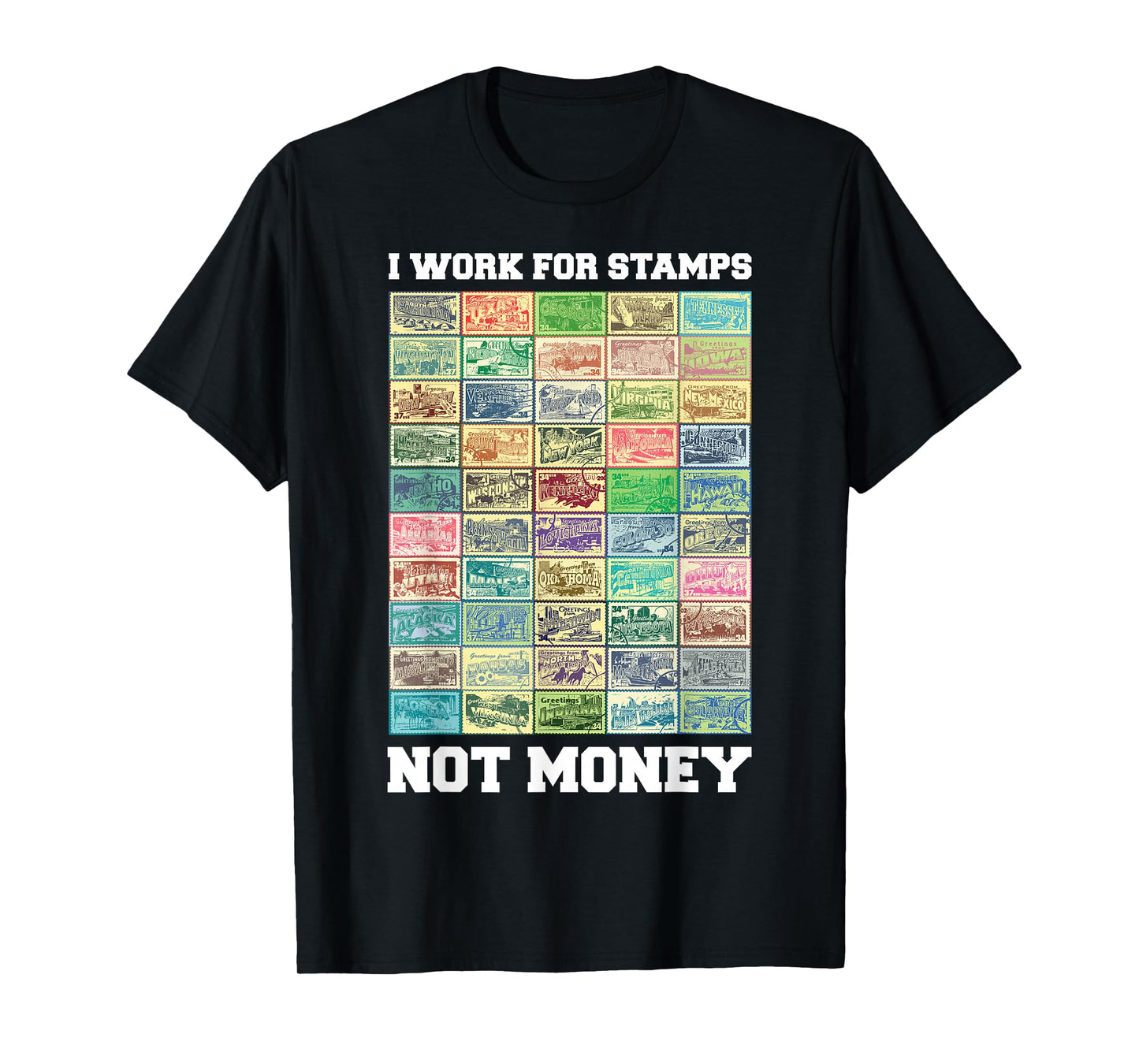 I Work for Stamps Not Money Stamp Collector Philately Quote T-Shirt