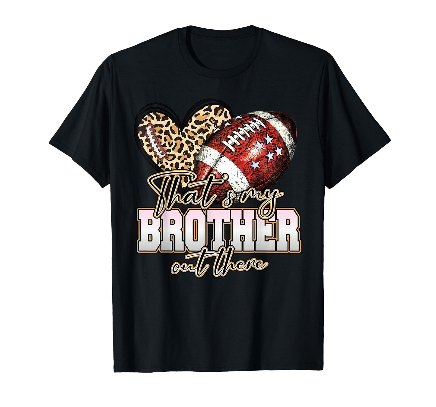 That's My Brother Out There Funny Football Sister Game Day T-Shirt