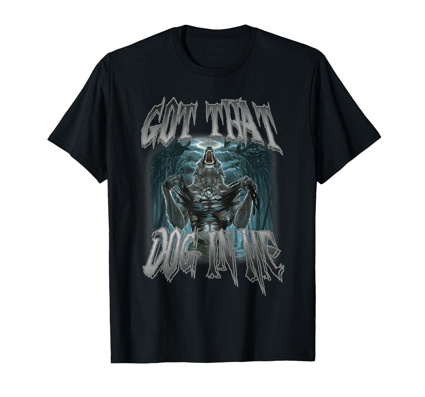 I Got That Dog In Me Funny Cringe Alpha Wolf Meme T-Shirt