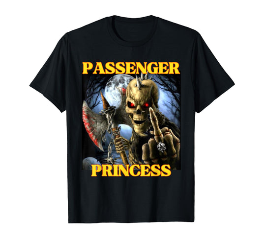 I Heart Passenger Princess Funny Hard Skeleton Meme T-Shirt