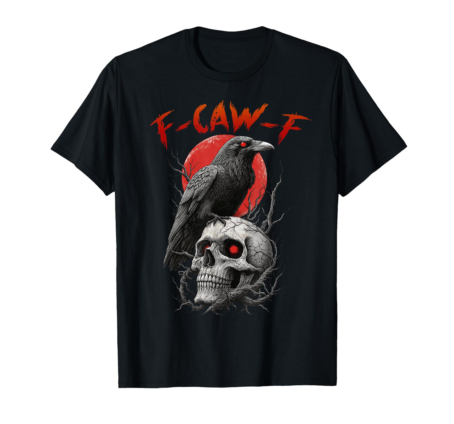 F-Caw-F Crow Funny F Caw F T-Shirt
