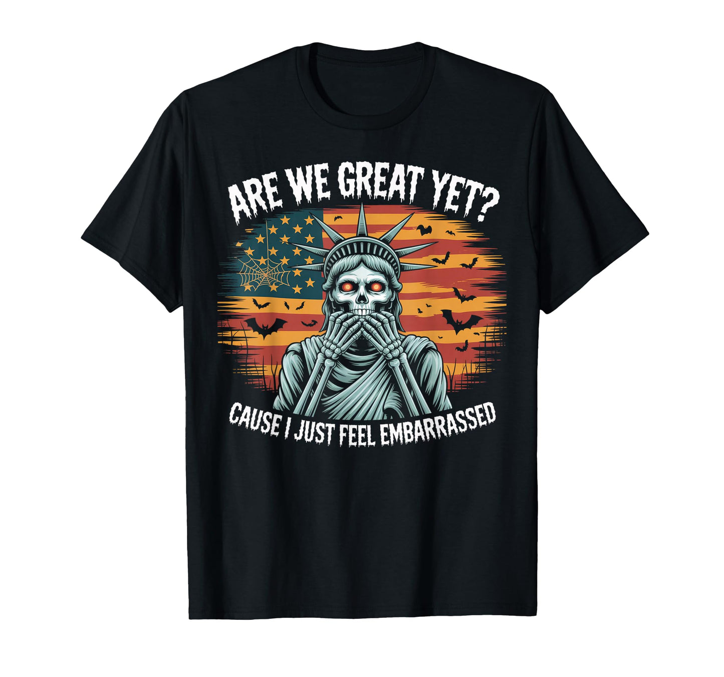 Funny Halloween are We Great Yet Cause Democrats Women Men T-Shirt