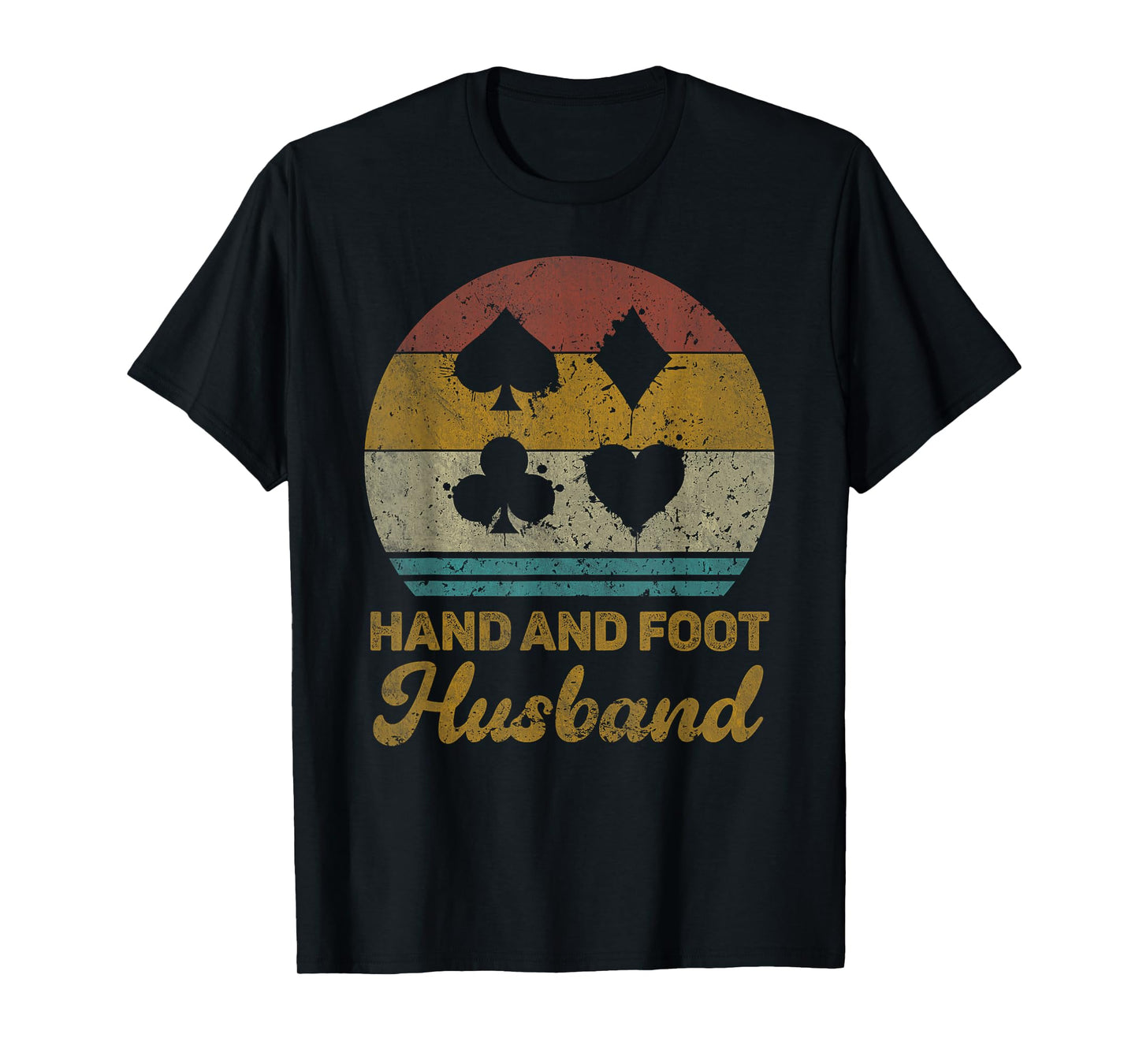 Hand And Foot Husband Funny Hand And Foot Card Game T-Shirt