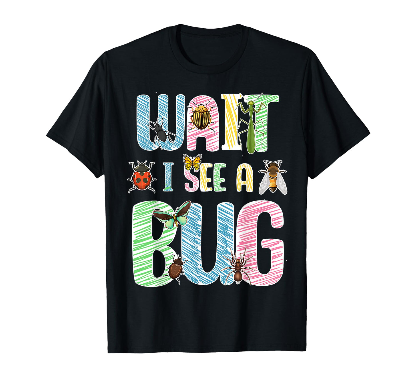 Wait I See A Bug Entomologist Funny Insect Bug Lover T-Shirt