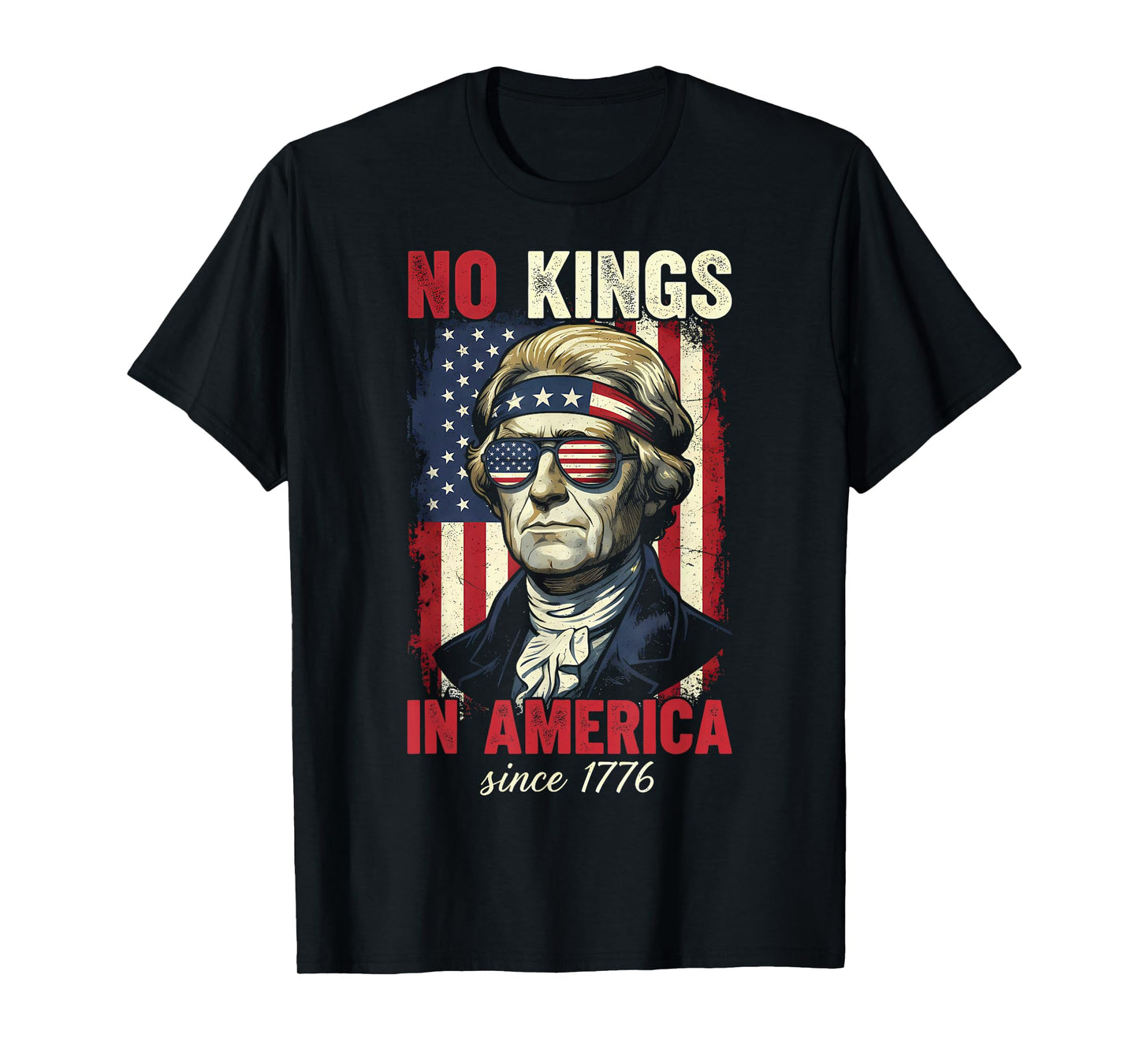 No Kings in America Since 1776 T-Shirt