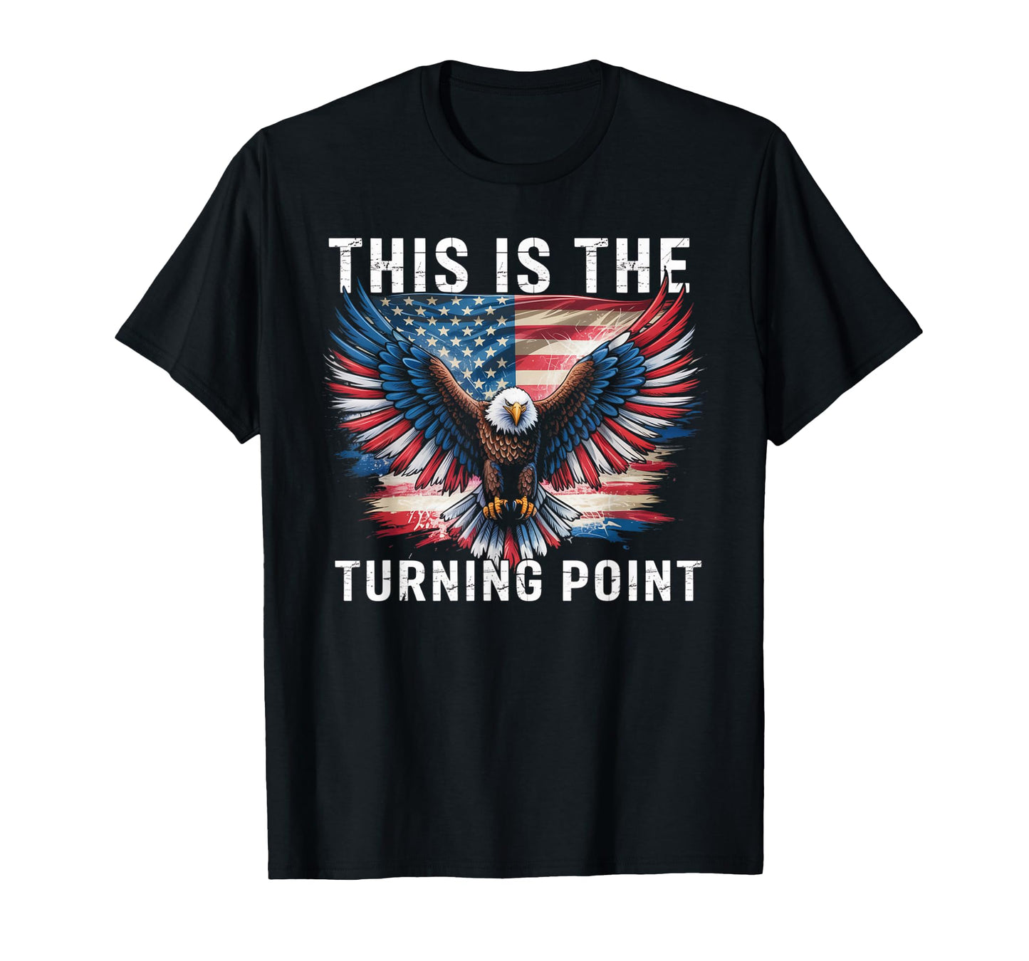 This is The Turning Point American Flag Patriotic Eagle T-Shirt