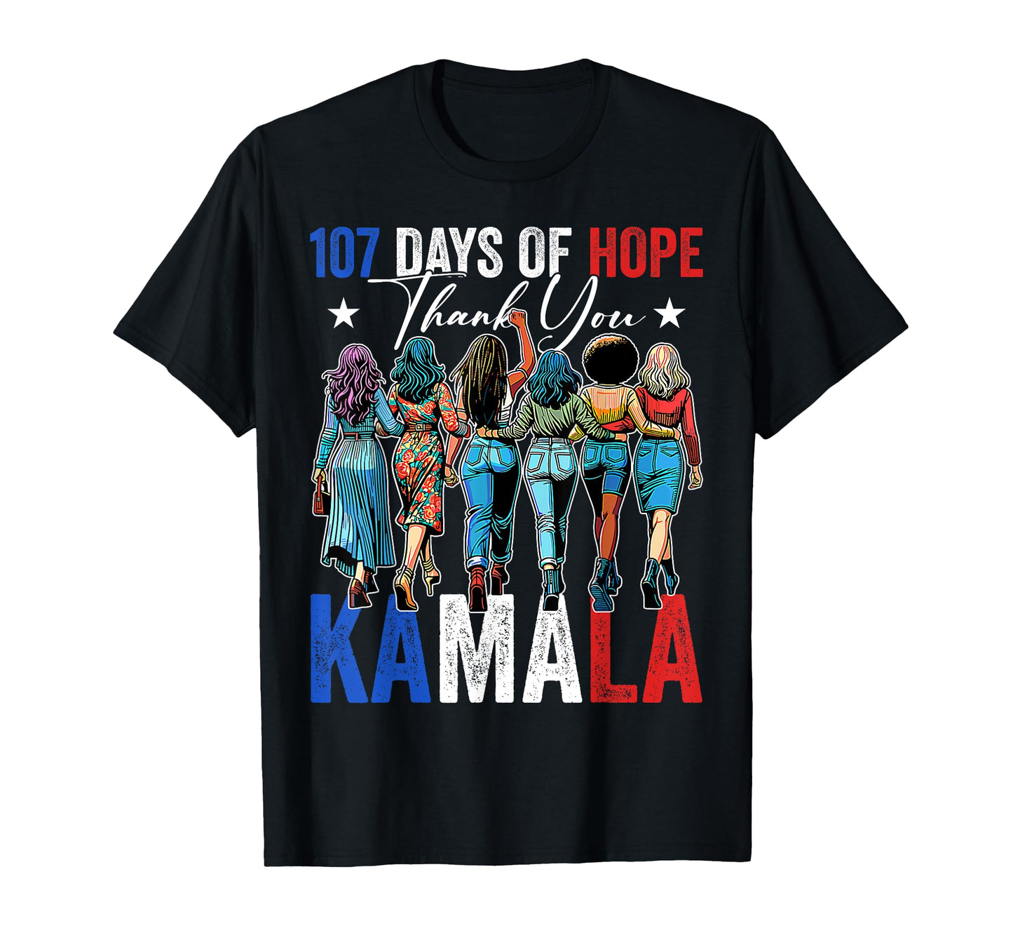 107 Days of Hope Thank You Kamala 107 Days Kamala Harris T-Shirt