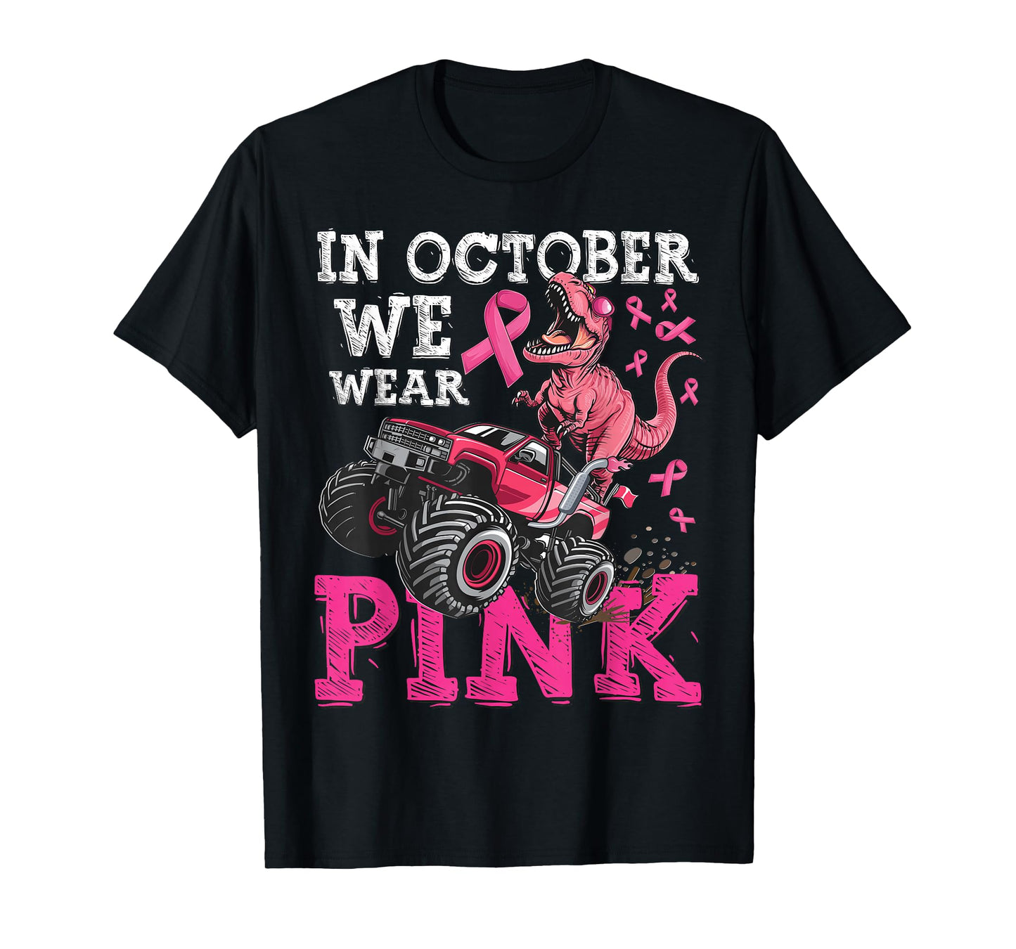 In October We Wear Pink Breast Cancer Monster Truck Dinosaur T-Shirt