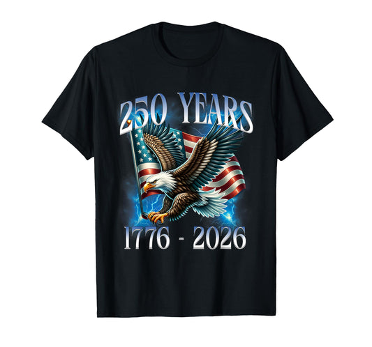 Eagle and Flag 250 Years 1776-2026 250th Birthday T-Shirt