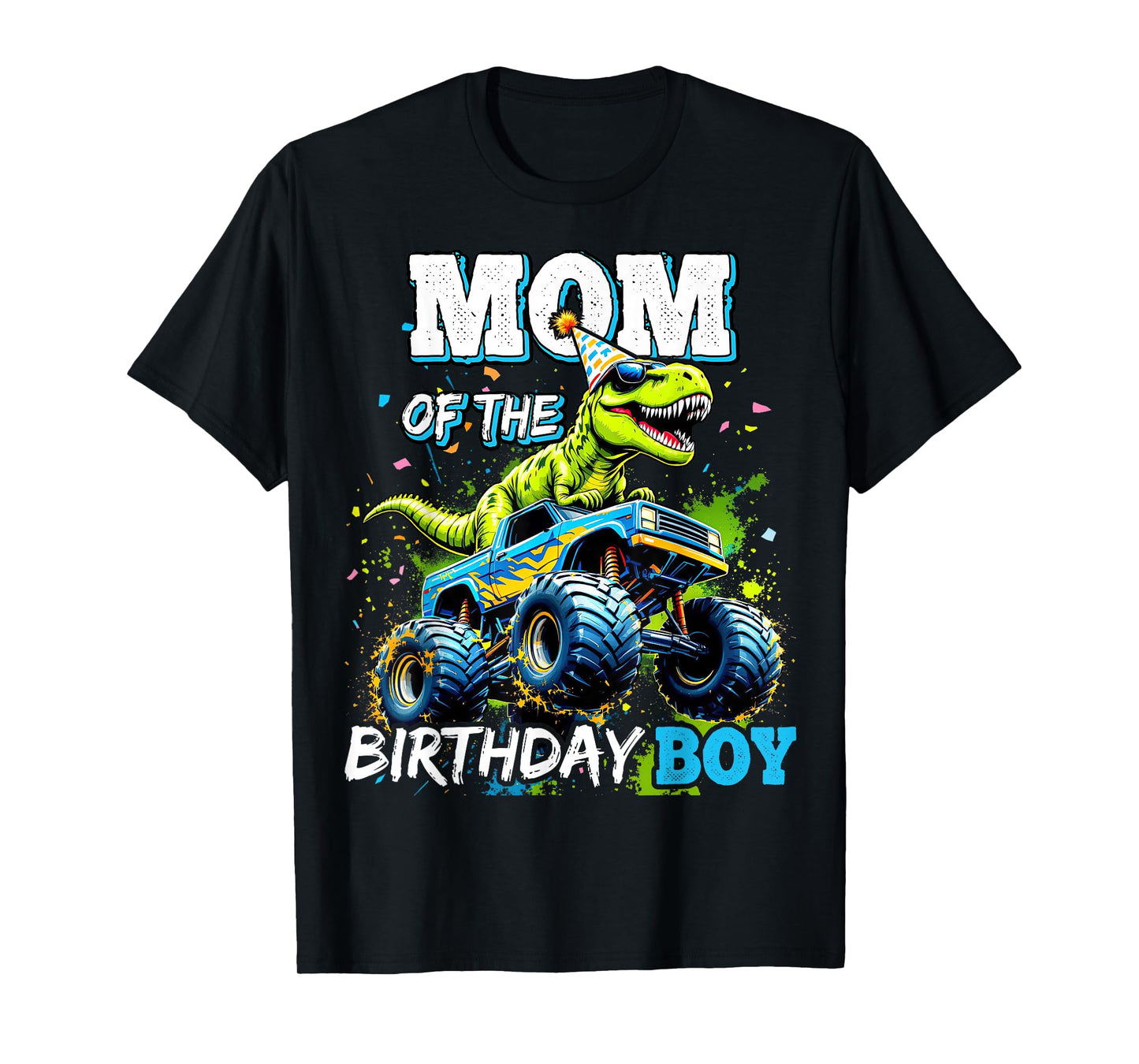 Mom of the Birthday Boy Monster Truck Dinosaur Party T Rex T-Shirt