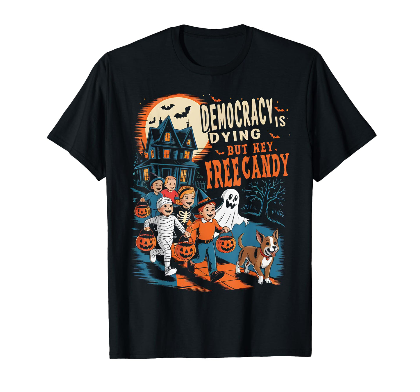 Funny Democracy Is Dying, But Hey Free Candy Halloween T-Shirt