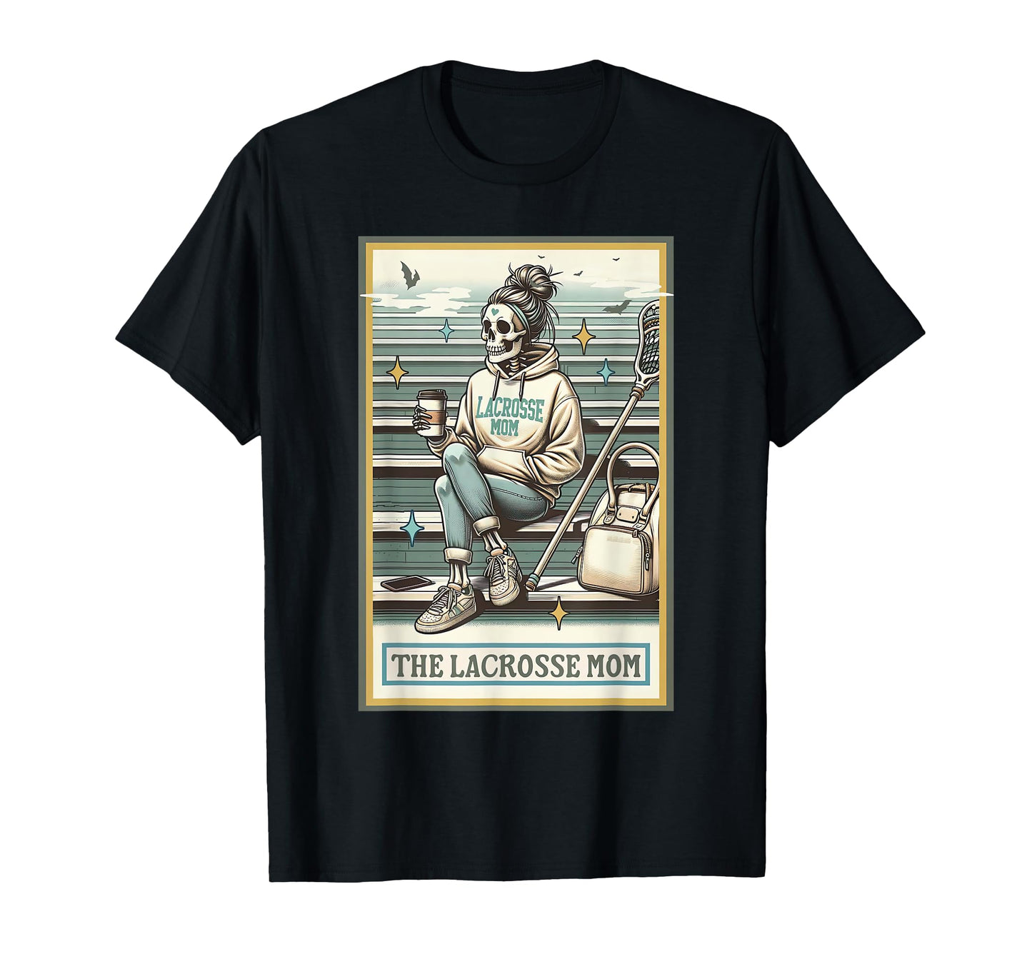 The Lacrosse Mom Skeleton Tarot Card Funny Mother's Day T-Shirt