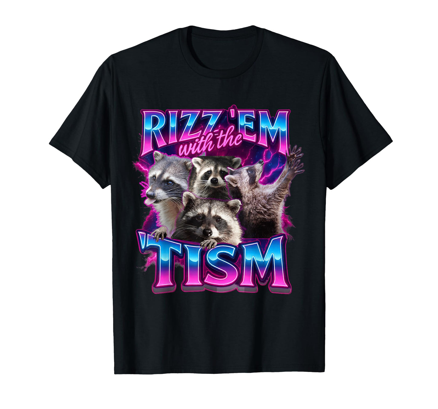 Rizz em with The Tism Racoon for Men, Women, and Kids T-Shirt