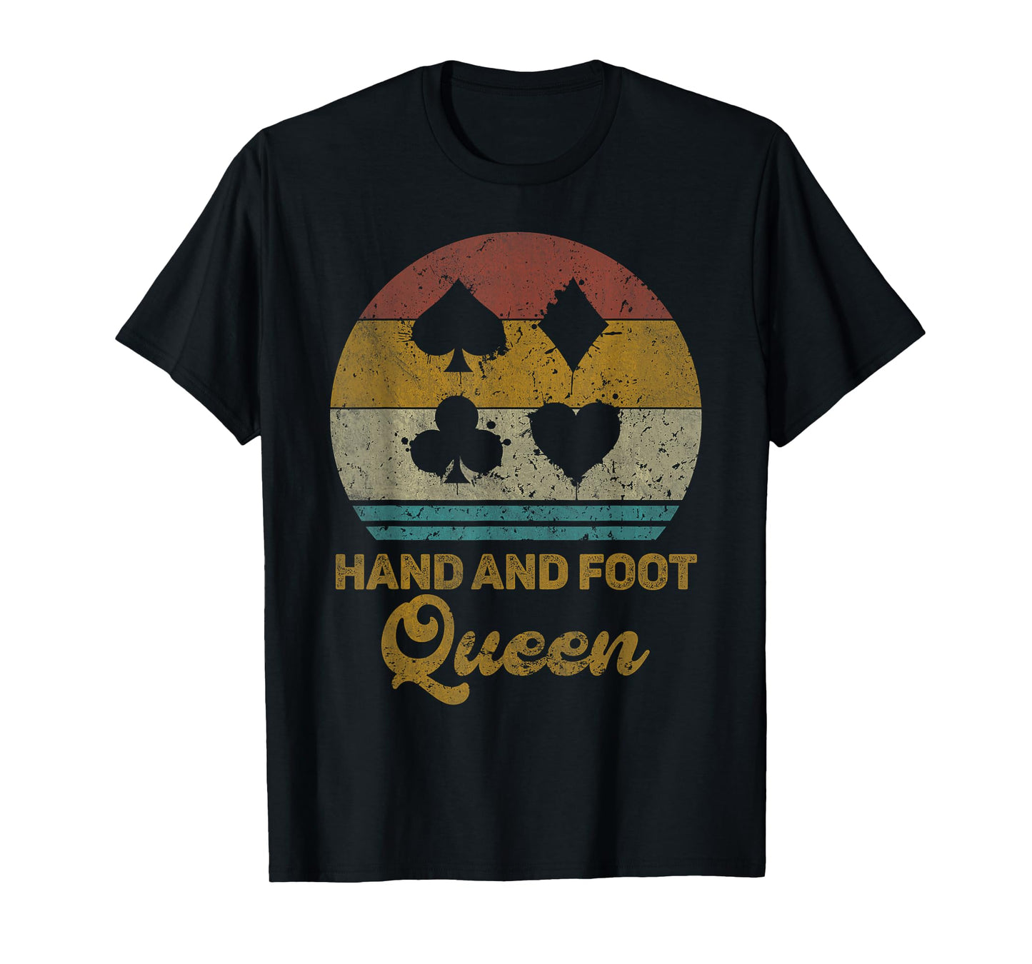 Hand And Foot Queen Funny Hand And Foot Card Game T-Shirt