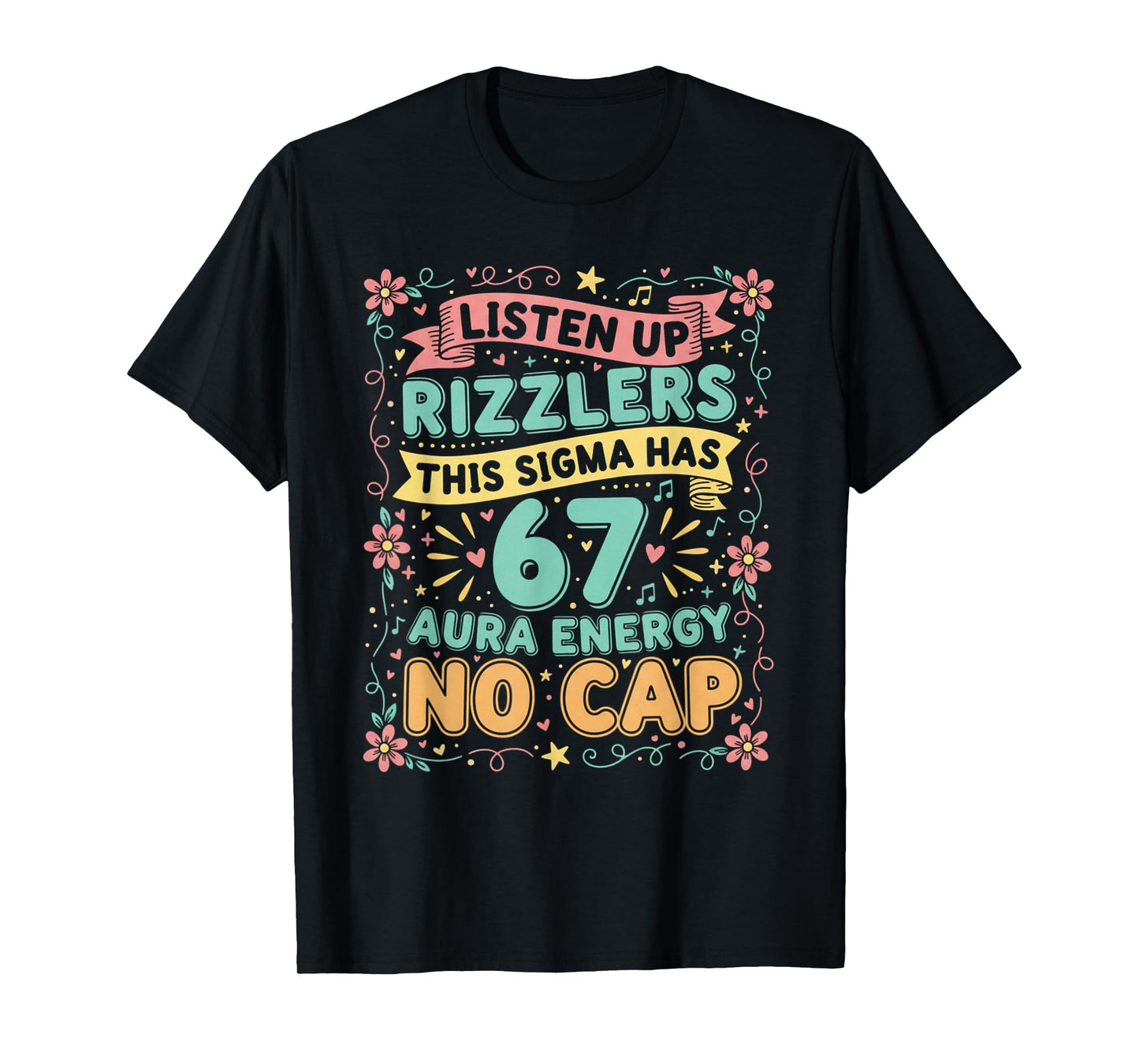 Listen Up Rizzlers This Sigma Has 67 Aura Energy Six Seven T-Shirt