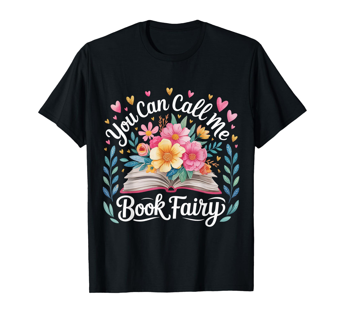 You Can Call Me Book Fairy Reading Magical Hobby |- T-Shirt