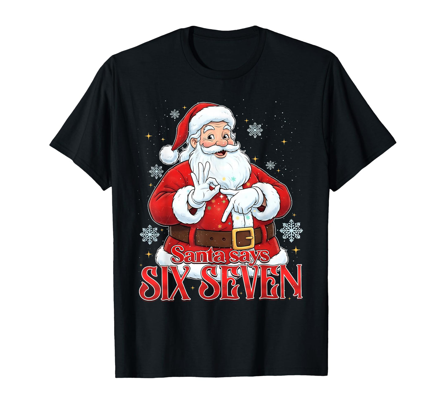 Santa Says Six Seven 67 Meme Christmas Holiday 6 7 Funny T-Shirt