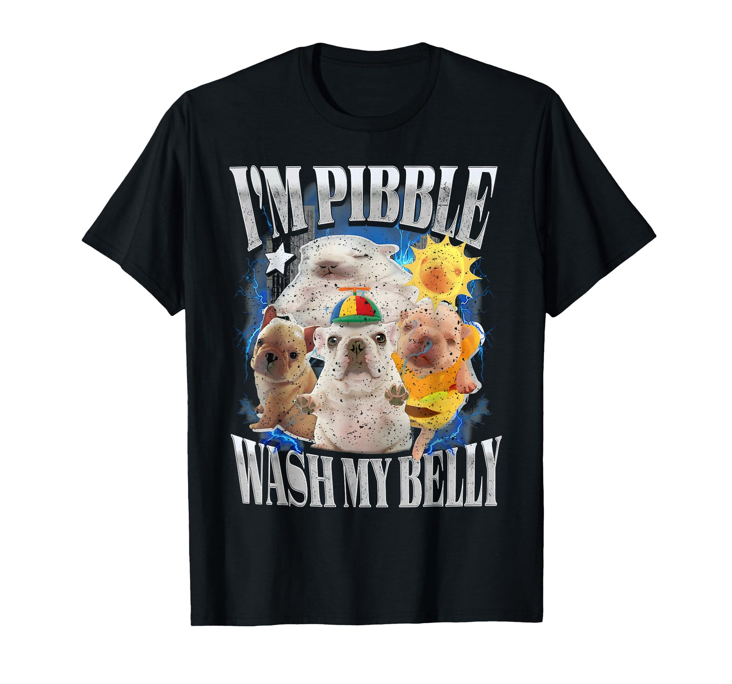 Funny I am Pibble Dog Puppy Wash Clean My Belly Meme T-Shirt
