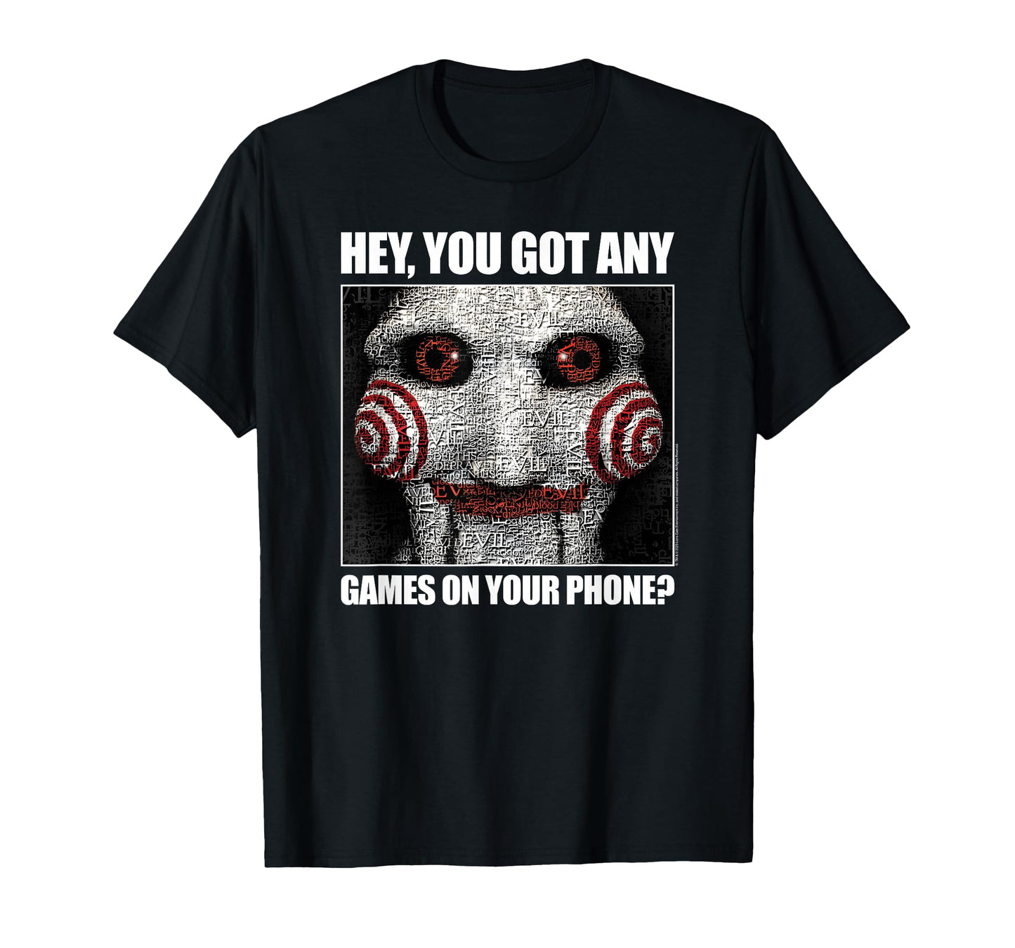 Saw Got Any Games on Your Phone Jigsaw Meme Horror Movie T-Shirt