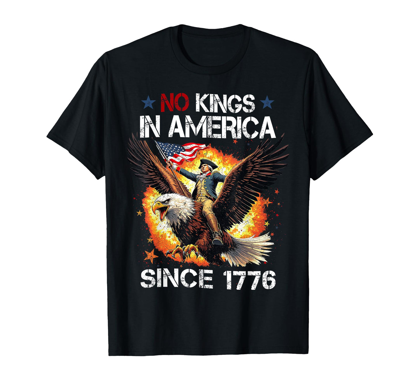 No Kings In America Since 1776 Funny 4th of July T-Shirt
