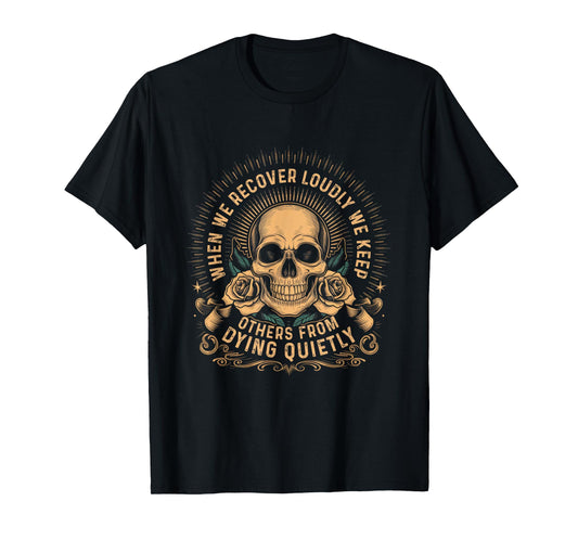 Addiction Recovery Narcotics Anonymous Sobriety Dying T-Shirt