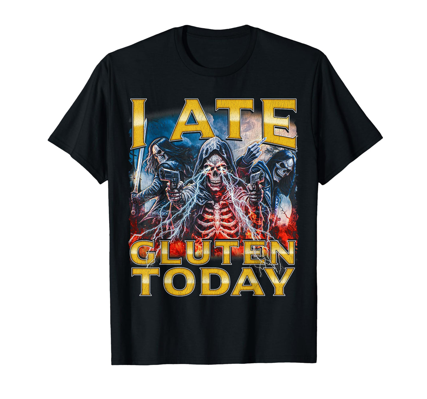 I Ate Gluten Today - Horror Bootleg Cool Hard Skeleton Meme T-Shirt