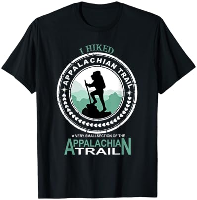 I Hiked A Small Section Of The Appalachian Trail T-Shirt - T-Shirt | Black
