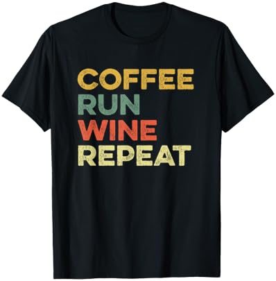 Coffee Run Wine Repeat Funny Running Runner Marathon Race 5K T-Shirt - T-Shirt | Black